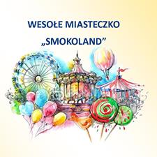 Wesołe Miasteczko „Smokoland” zaprasza!