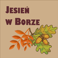 „JESIEŃ W BORZE” JUŻ W NIEDZIELĘ