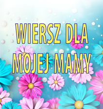 WIERSZ DLA MAMY – konkurs literacki