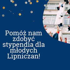 ZBIERAMY NA STYPENDIA DLA UZDOLNIONEJ LIPNICKIEJ MŁODZIEŻY