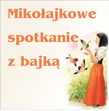 MIKOŁAJKOWE SPOTKANIE Z BAJKĄ