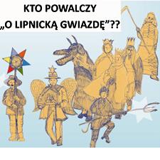 KTO POWALCZY „O LIPNICKĄ GWIAZDĘ”?