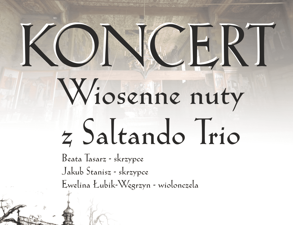 KONCERT „WIOSENNE NUTY Z SALTANDO TRIO”