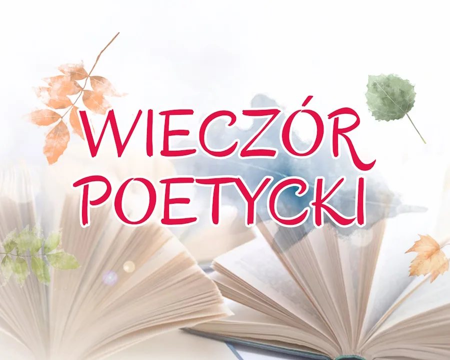 ZAPRASZAMY NA WIECZÓR POETYCKI