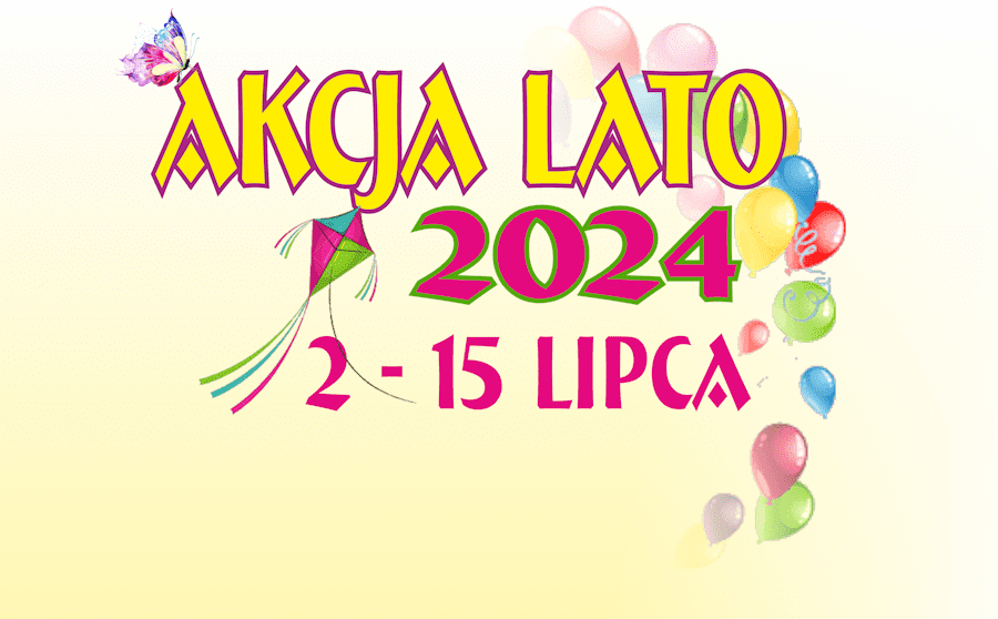 WAKACYJNA AKCJA LATO 2024