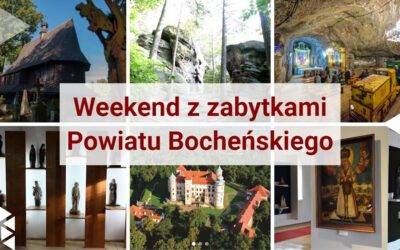 WEEKEND Z ZABYTKAMI POWIATU BOCHEŃSKIEGO – EDYCJA 2024