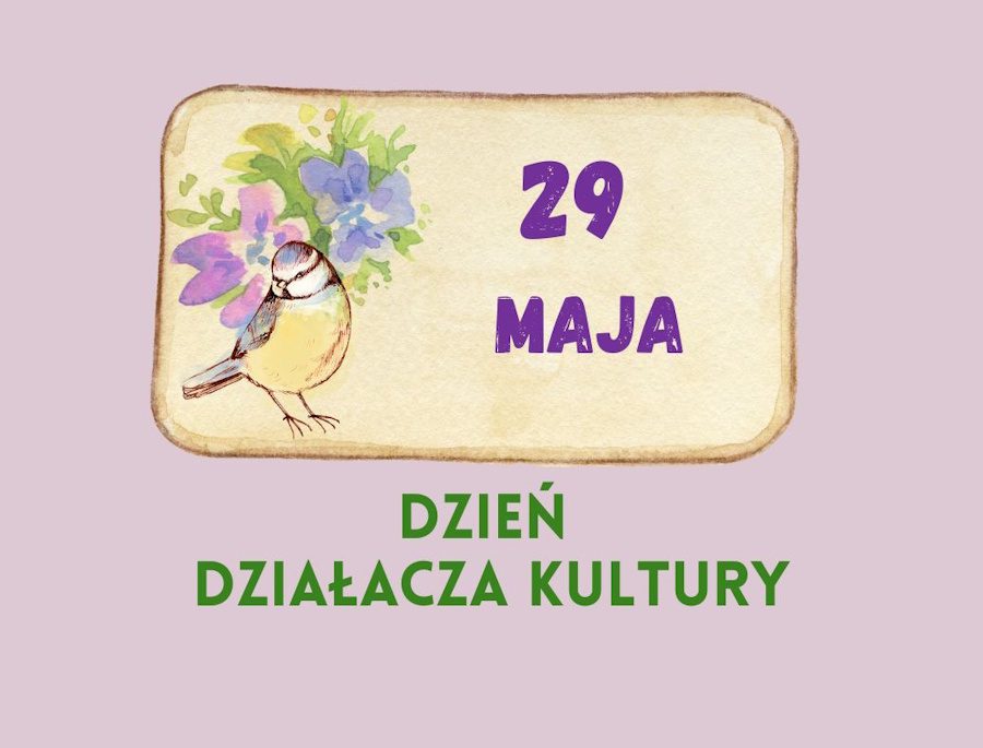 29 MAJA  DZIEŃ DZIAŁACZA KULTURY