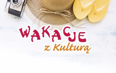 KREATYWNE LATO DLA TWOJEGO  DZIECKA  – ZAPISZ JE NA  „WAKACJE Z KULTURĄ”