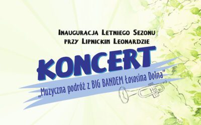 KONCERT PRZY LIPNICKIM LEONARDZIE Z BIG BANDEM ŁOSOSINA DOLNA