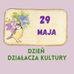 DZIEN DZIALACZA KULTURY GDK Lipnica Murowana