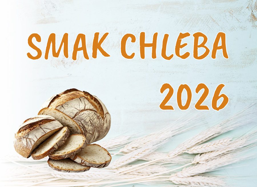 ZAPRASZAMY DO UDZIAŁU W KONKURSIE KULINARNYM „SMAK CHLEBA 2026”