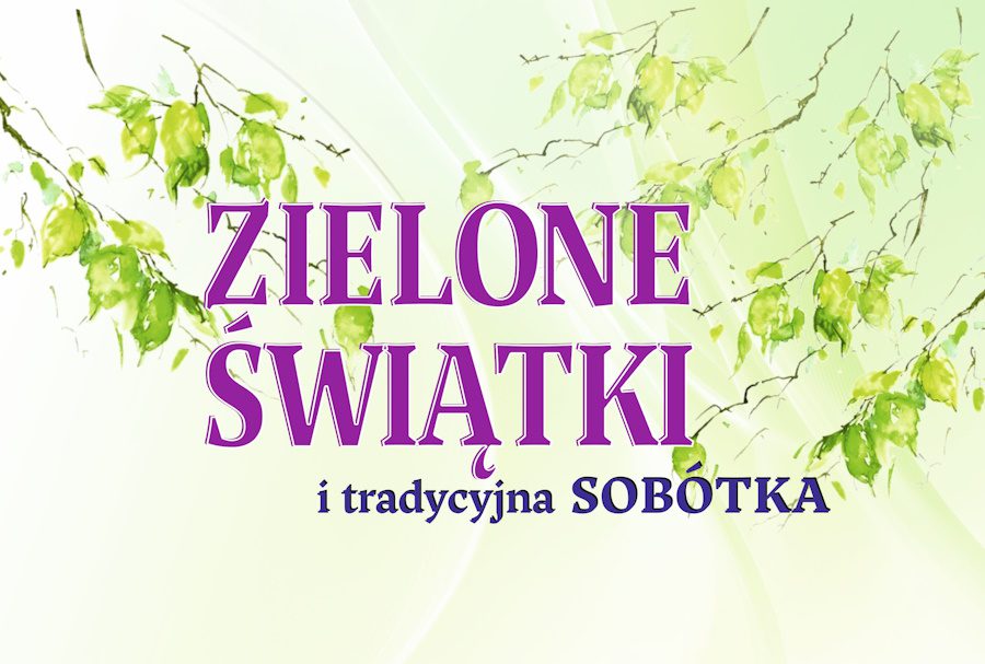 ZIELONE ŚWIĄTKI I JUBILEUSZ 80-LECIA KOŁA GOSPODYŃ WIEJSKICH W LIPNICY DOLNEJ – ZAPRASZAMY!