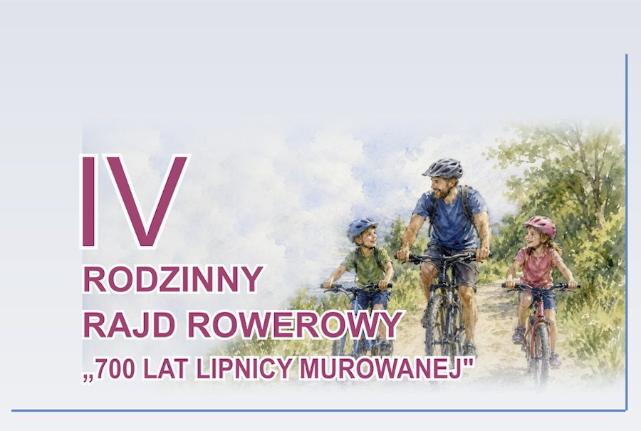 Zapraszamy do udziału w IV Rodzinnym Rajdzie Rowerowym „700 lat Lipnicy Murowanej”!
