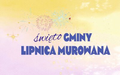 Zapraszamy na Święto Gminy Lipnica Murowana i Dożynki Gminne 2026!