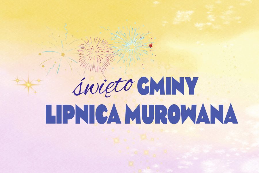 Zapraszamy na Święto Gminy Lipnica Murowana i Dożynki Gminne 2026!
